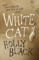 White Cat (Curse Workers, #1) by Holly Black. 