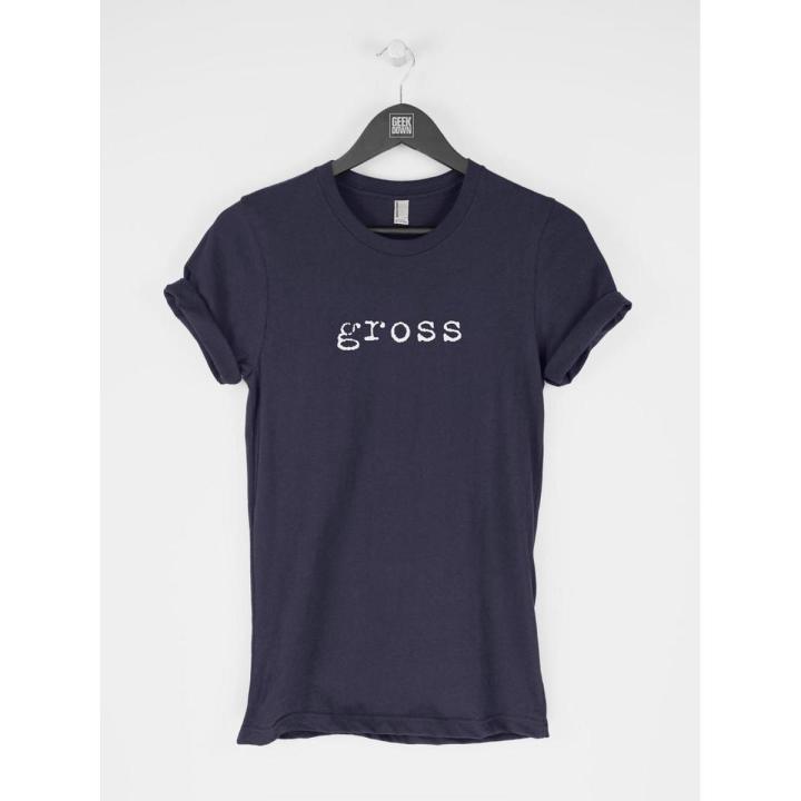Gross t-shirt