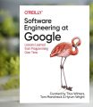 Software Engineering at Google Book by Hyrum Wright, Titus Winters, and Tom Manshreck. 