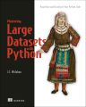 Mastering Large Datasets with Python 1st Edition. 