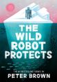 The Wild Robot Protects by Peter Brown (Author). 