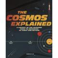 The Cosmos Explained: a History Of the Universe From Its Beginning To Today and Beyond By charles liu. 