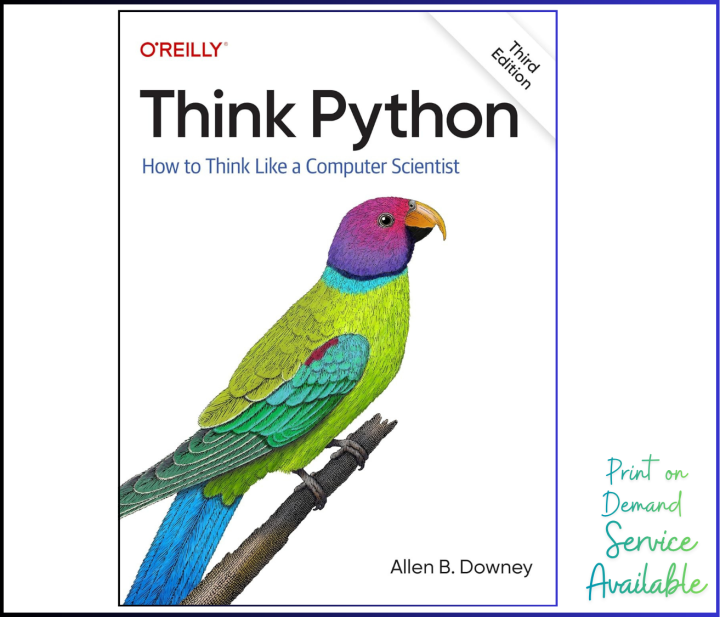 Think Python (3rd Edition): How to Think Like a Computer Scientist by ...