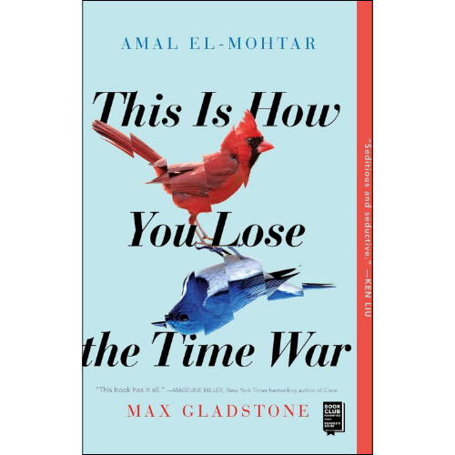 This Is How You Lose the Time War by Amal El-Mohtar (Author)