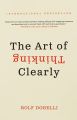 The Art of Thinking Clearly by Rolf Dobelli Book (Urdu Bazar). 