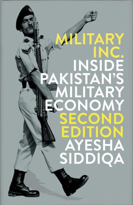 Military%20Inc.%20-%20Second%20Edition:%20Inside%20Pakistan's%20Military%20Economy%20by%20Ayesha%20Siddiqa%20(Author)%20-%20Image%202