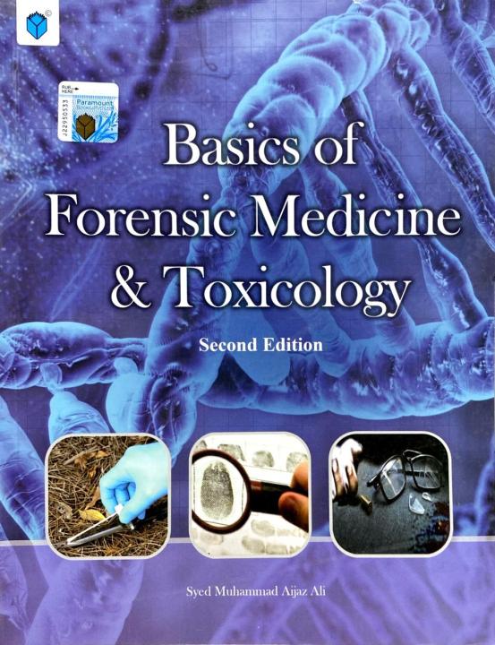 BASICS OF FORENSIC MEDICINE By Syed Muhammad Aijaz Ali