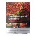 Dermatological Diseases: A Practical Approach 2E. 