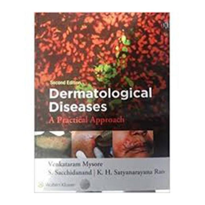 Dermatological Diseases: A Practical Approach 2E