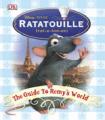 "Ratatouille": the Guide to Remy's World. 