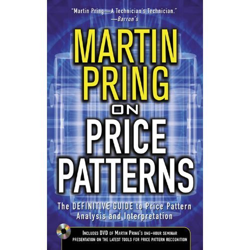 Pring on Price Patterns : The Definitive Guide to Price Pattern Analysis and Intrepretation BY Martin Pring