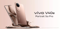 Vivo V40e RAM 8 GB ROM 256 GB Front Camera	50 MP AF Ultra Wide-Angle Selfie Camera: AF supported; f/2.0; FOV 92°; 5P lens  Back Camera	50 MP Sony IMX882 OIS Main Camera: OIS supported; f/1.79; FOV 79°; 5P lens 8 MP Ultra Wide-Angle Camera: f/2.2; FOV 116. 