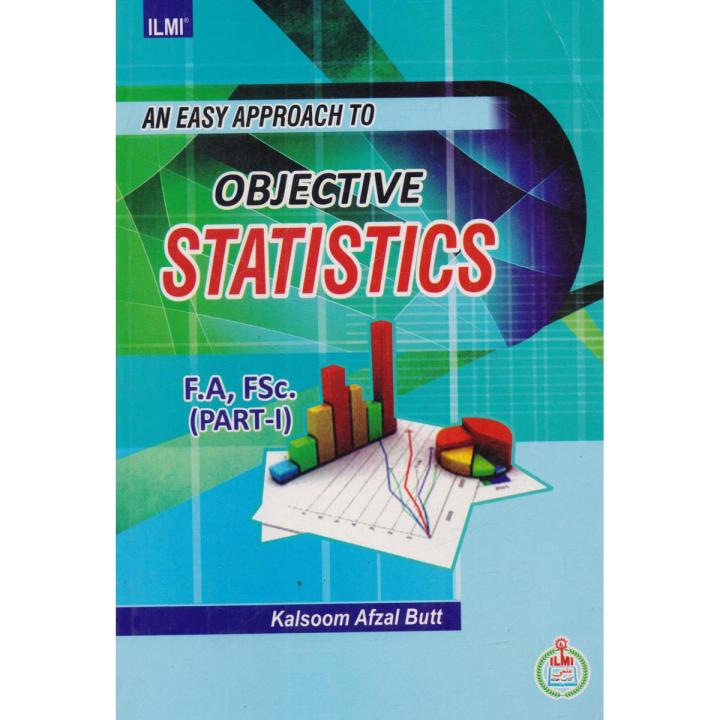 ilmi An Easy Approach to Objective Statistics For FA ,FSC, ICS Part-1 ...
