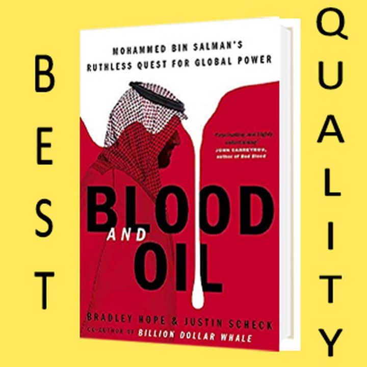Blood and Oil: Mohammed bin Salman's Ruthless Quest for Global Power by Bradley Hope, Justin Scheck _AM POD
