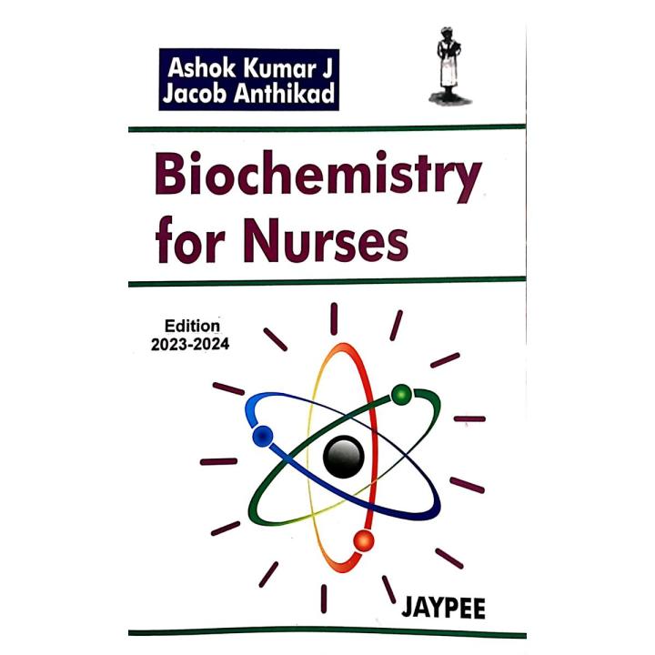 Biochemistry for Nurses Ashok Kumar J And Jacob Anthikad | Latest Edition
