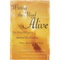 Writing the Mind alive: the Proprioceptive Method For Finding Your authentic Voice By linda trichter. 