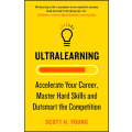 Ultralearning by Scott H. Young. 