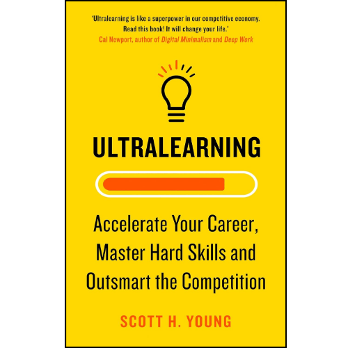 Ultralearning by Scott H. Young