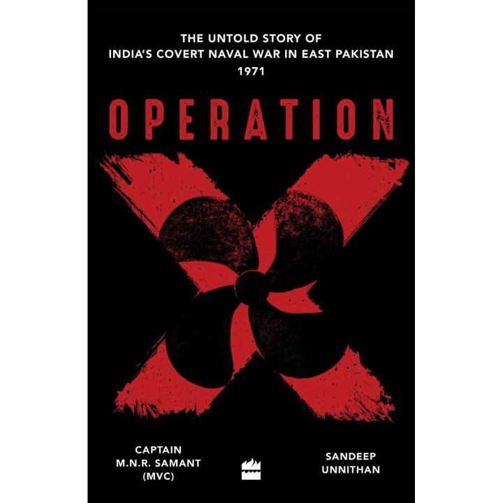 Operation X: The Untold Story of  s Covert Naval War By  Captain MNR Samant Sandeep Unnithan Best Selling KS