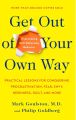 Get Out of Your Own Way: Overcoming Self-Defeating Behavior by Mark Goulston (Author), Philip Goldberg (Author). 