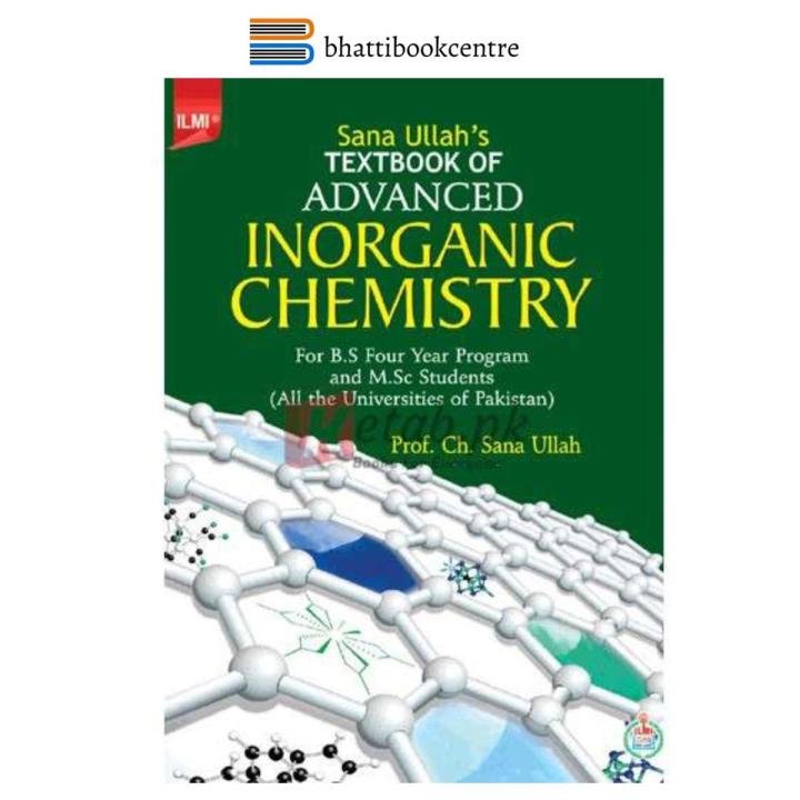 ADVANCED INORGANIC CHEMISTRY- BY SANA ULLAH- FOR B.S AND M.SC STUDENTS.