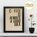 Coffee Themed Quotation Wall Art Frame For Office, Café and Home Décor - OFD180. 