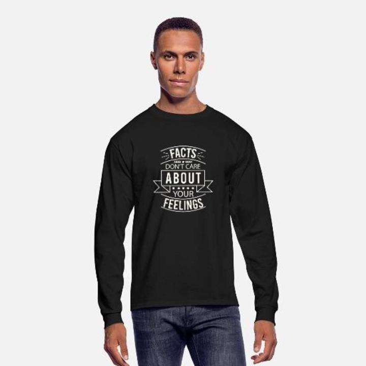 Facts don't care about your feelings FULL SLEEVE T SHIRT