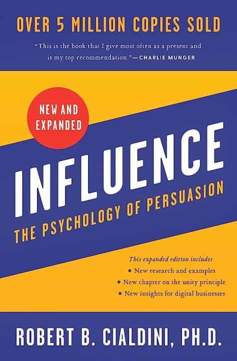 Influence, New and Expanded  The Psychology of Persuasion By Robert B. Cialdini