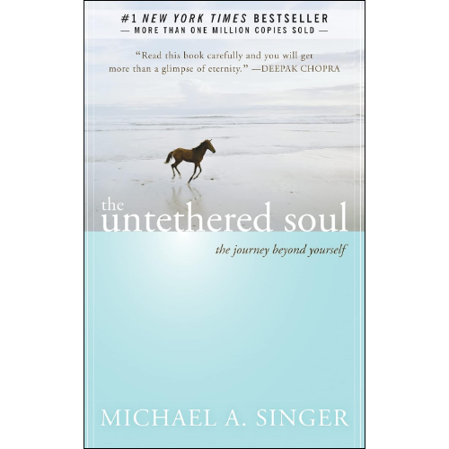 The Untethered Soul by Michael A. Singer (Author)