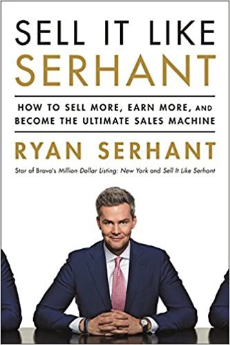 Liberty Books | Sell It Like Serhant: How To Sell More, Earn More, And Become The Ultimate Sales Machine by Ryan Serhant