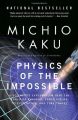 Physics of the Impossible: A Scientific Exploration into the World of Phasers, Force Fields, Teleportation, and Time Travel by Michio Kaku (Author). 