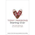 Starting Over: How Many Chances Do You Have To Get It Right? By tony parsons. 