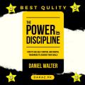 The Power of Discipline: How to Use Self Control and Mental Toughness to Achieve Your Goals by Daniel Walter. 