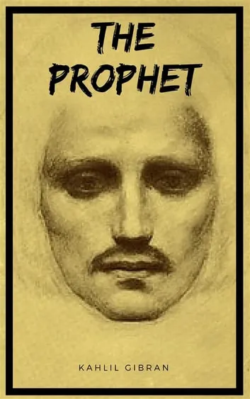 The%20Prophet%20by%20Khalil%20Gibran,%20Spirituality,%20Wisdom,%20Love,%20Freedom,%20Joy,%20Sorrow,%20Death,%20Marriage,%20Children,%20Mysticism,%20Philosophy,%20Poetry,%20Parables,%20Inner%20peace,%20Enlightenment,%20Human%20nature,%20Existentialism,%20Theology,%20Inspiration%20-%20Image%204