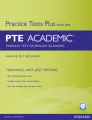 Practice Tests Plus for PTE (Pearson Test of English) Academic Student’s Book. 