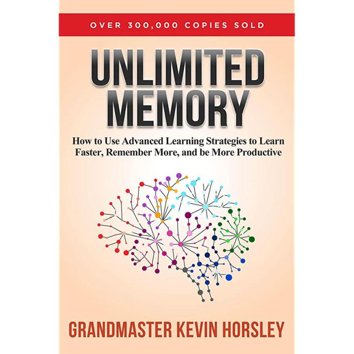 Unlimited Memory: How to Use Advanced Learning Strategies to Learn Faster, Remember More and be More Productive by Kevin Horsley book (Urdu Bazar)