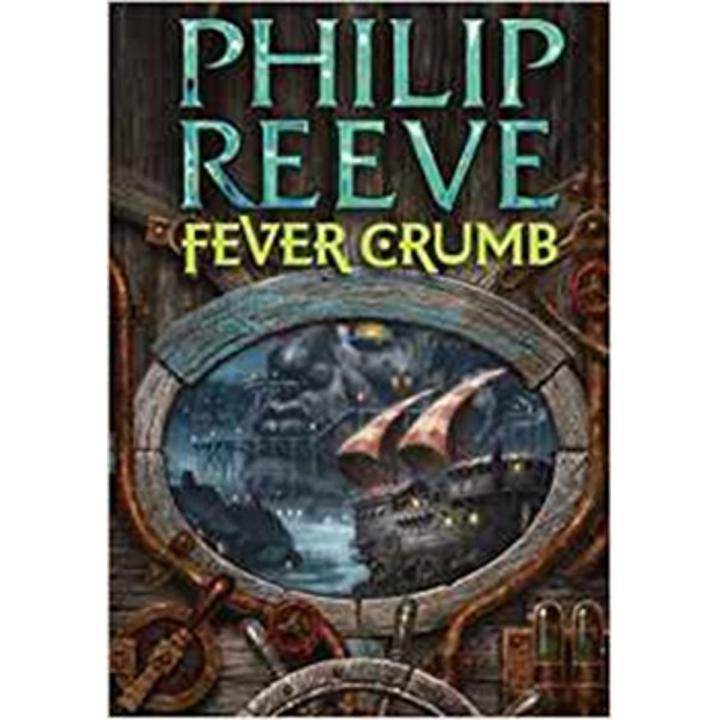 Fever Crumb: the Mortal Engines (Book 1) By philip reeve