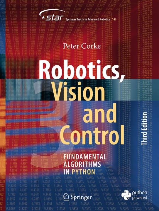 Robotics,%20Vision%20and%20Control:%20Fundamental%20Algorithms%20in%20Python%20(Springer%20Tracts%20in%20Advanced%20Robotics,%20146)%20Third%20Edition%202023%20-%20Image%202