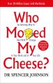 Who Moved My Cheese? Book by Spencer Jo.hnson. 