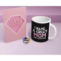 Mother Day For Special Gift I Have A Great Mom And I Love You Mom Best Birthday Gift. 