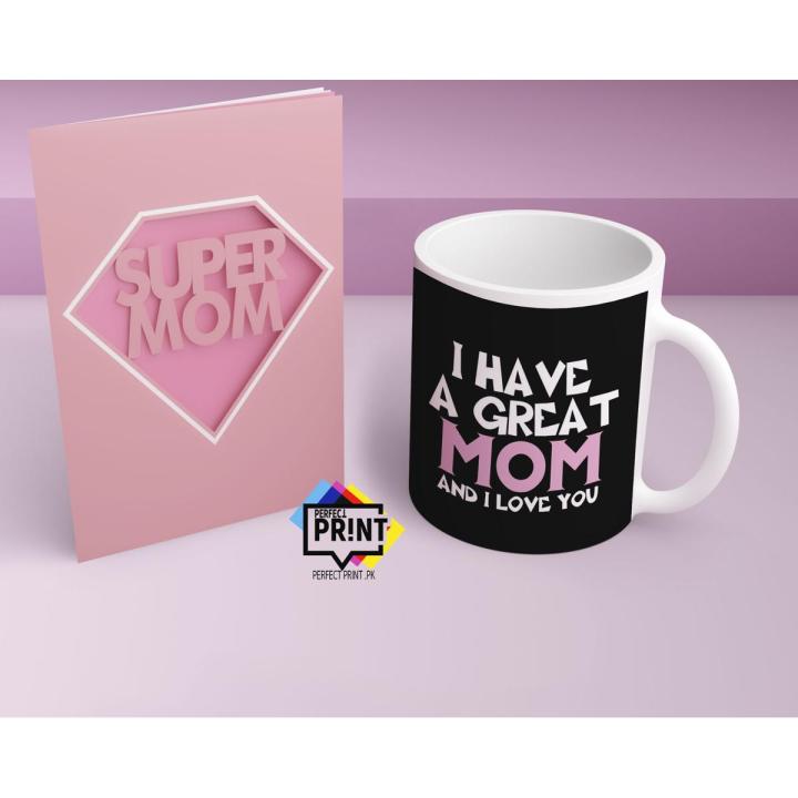 Mother Day For Special Gift I Have A Great Mom And I Love You Mom Best Birthday Gift