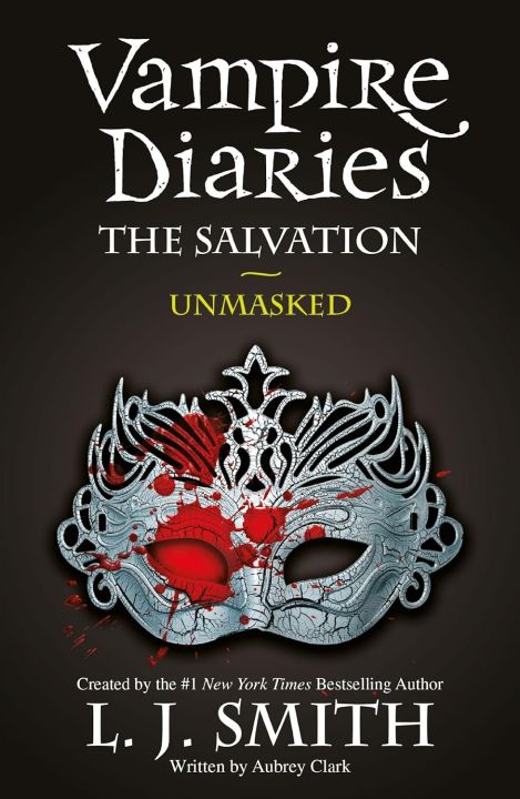 THE VAMPIRE DIARIES: THE SALVATION: UNMASKED: BOOK 13 by L.J Smith