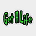 Get a Life Sticker - 3 inch x 2 Inch Sticker For mobile sticker for Laptop. 