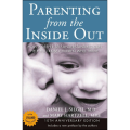 Parenting from the Inside Out by Daniel J Siegel M.D. (Author). 