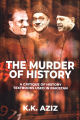The Murder of History:A Critiques of History Textbooks used in Pakistan By K.K. Aziz. 