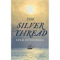 The Silver Thread By kylie fitzpatrick. 