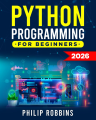 Python Programming for Beginners 2026 Edition. 