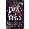 A Dawn of Onyx Book by Kate Golden. 
