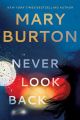 Never Look Back by Mary Burton (Author)| Criminal Profiler Series Book # 4. 