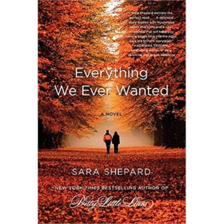 Everything We Ever Wanted By sara shepard